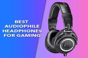 Best Audiophile Headphones For Gaming thumbnail