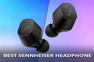 Best Sennheiser Headphone thumbnail